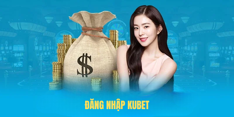Hướng Dẫn Đăng Nhập KUBET Nhanh Chóng Và Hiệu Quả Nhất 2025