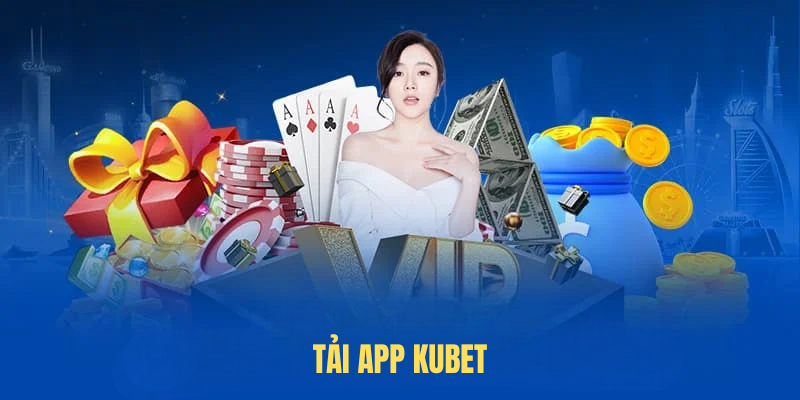 Tải App KUBET