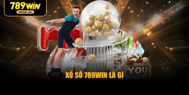Xổ số 789WIN là gì